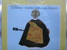 rare vinyl lp CEREMONY Buddha Meet Rock People SHADOKS