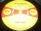 DANNY  WHITE - KEEP MY WOMEN HOME.  ALLNIGHTER  CLASSIC
