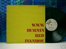 BURNIN' RED IVANHOE -W.W.W. LP DANDELION '71 UK ORIGINL