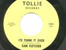 NORTHERN SOUL-**SAM FLETCHER**-I'D THINK IT OVER-TOLLIE