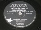 ROY ORBISON: RUNNIN' SCARED 78 RPM 1961 S.AFRICA  NM