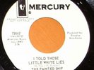 1960s Garage 45 - PAINTED SHIP  White Lies - Mercury
