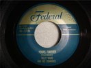 THE DOMINOES-YOURS FOREVER-ORIG GOLD TOP FEDERAL 1952