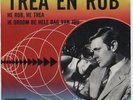 TREA EN ROB - HE ROB, HE TREA (FAV.EXPRES ZIE TEXT)