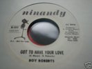NORTHERN SOUL--ROY ROBERTS--GOT TO HAVE YOUR---NINANDY