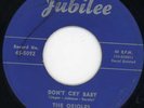 Orioles-Don't Cry Baby-NM Jubilee Doo Wop 45