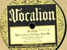 Uncle Dave Macon (w/ Sam McGee) on Vocalion 15323  E+