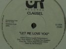 CLAUSEL - LET ME LOVE YOU (NEAR MINT)  LISTEN  *PROMO*