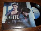ROXETTE It must have been love  7'' 45 PORTUGAL