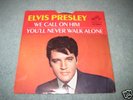 ELVIS PRESLEY: WE CALL ON HIM / YOU'LL NEVER WALK ALONE