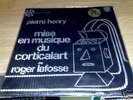 Pierre Henry  Mise en musique du Corticalart