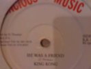 KING KONG / HE WAS A FRIEND / TRY NOT I /CONCIOUS MUSIC