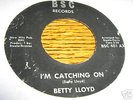 Betty Lloyd NORTHERN SOUL 45 I'm Catching On / You Say