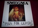 SMEGMA-PIGS FOR LEPERS-PIGFACE LP-AVANT GARDE-LAFMS-ODD