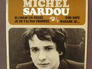 TRES RARE EP  45 TRS MICHEL SARDOU/ SI J'AVAIS UN FRERE