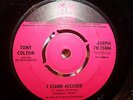 TONY COLTON  I STAND ACCUSED  UK 45 1965
