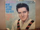 Elvis Autograph.Wear My Ring Around Your Neck Pic Sleev