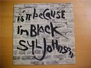SYL JOHNSON Is It Because I'm Black ORIGINAL RARE FUNK