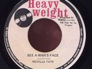 Neville Tate See a Man's Face JA Heavyweight 45 Listen