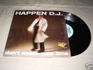 HAPPEN D.J.DON'T WASTE YOUR TIME12