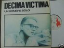 LP DECIMA VICTIMA: UN HOMBRE SOLO, ORIGINAL GASA 1984