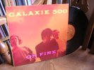 GALAXIE 500 1989 UK LP ON FIRE Dean Wareham ROUGH 146
