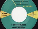 TEEN - FRANK SCHEEREN -I GOT TROUBLES - BELMONTS - HEAR