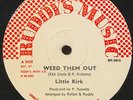 LITTLE KIRK WEED THEM OUT  UK ORIG TUF DIGI ROOTS  HEAR