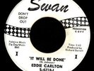 SOUL 45 EDDIE CARLTON IT WILL BE DONE SWAN DJ LISTEN