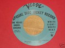 VELVET UNDERGROUND   'White Light/White Heat'  promo 45