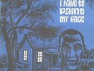 I Have To Paint My Face original Arhoolie LP
