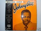 JOHNNY ACE- MEMORIAL ALBUM-DUKE RECORDS DEEP GROOVE