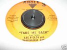 In Demand 45 LEE FIELDS - TAKE ME BACK / TYRA ' S SONG