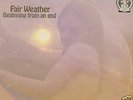 BEGINNING FROM AN END - FAIRWEATHER (RCA NEON) List £25