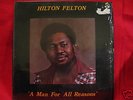 Hilton Felton A Man for All Reasons LP  Last One