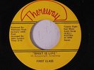 FIRST CLASS: What Is Life 45 rare Soul
