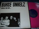 Böhse Onkelz rare LP Onkelz wie wir pink Vinyl 1987