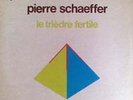 Pierre SCHAEFFER Triedre Fertile Prospective 21e Henry