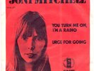 JONI MITCHELL You Turn Me On Im A Radio RARE Denmark 45