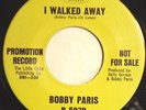 Bobby Paris I Walked Away RARE NORTHERN SOUL US DJ NM-