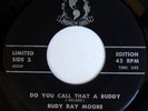 rare Soul 45 RUDY RAY MOORE do you call that a buddy