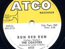 R&B / Rock 'n Roll 78- The Coasters- Run Red Run- Atco