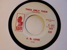 TEFTELLER Northern Soul J. B. Love Then Only Then M-