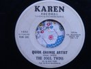THE SOUL TWINS - QUICK CHANGE ARTIST - KAREN 45