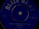 PRINCE BUSTER-I MAY NEVER LOVE YOU AGAIN/ HEY LITTLE...
