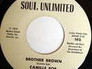 rare Soul Funk 45 CAMILLE BOB brother brown Listen
