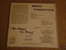 Brief Encounter-We Want To Play Rare Northern Soul LP