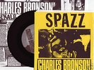 SPAZZ / CHARLES BRONSON split 7