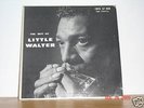 LITTLE WALTER The Best Of LP My Babe, Sad Hours, Juke