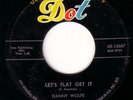 ROCKABILLY 45 DANNY WOLFE LET'S FLAT GET IT DOT 15667